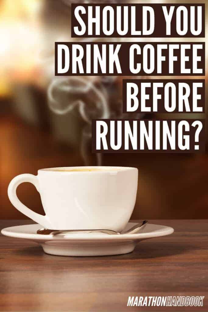 Is it OK to have coffee before running?