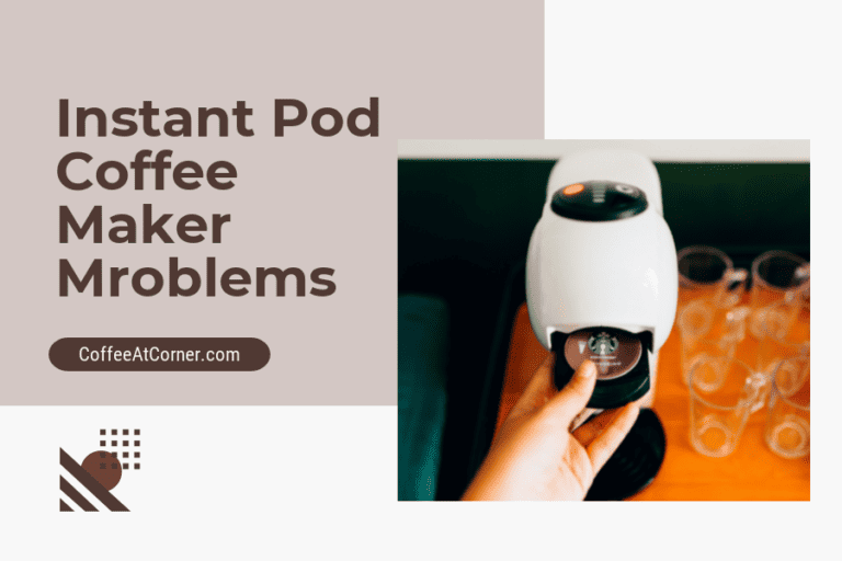 instant pod coffee maker problems