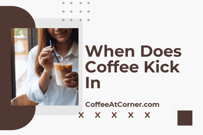 when does coffee kick in ?