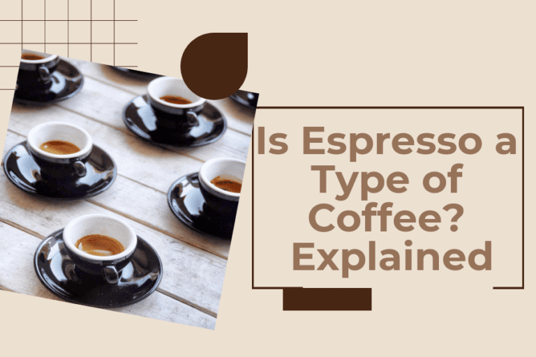 Is Espresso a Type of Coffee? Explained