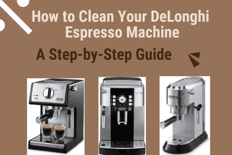 How to Clean Your DeLonghi Espresso Machine: A Step-by-Step Guide