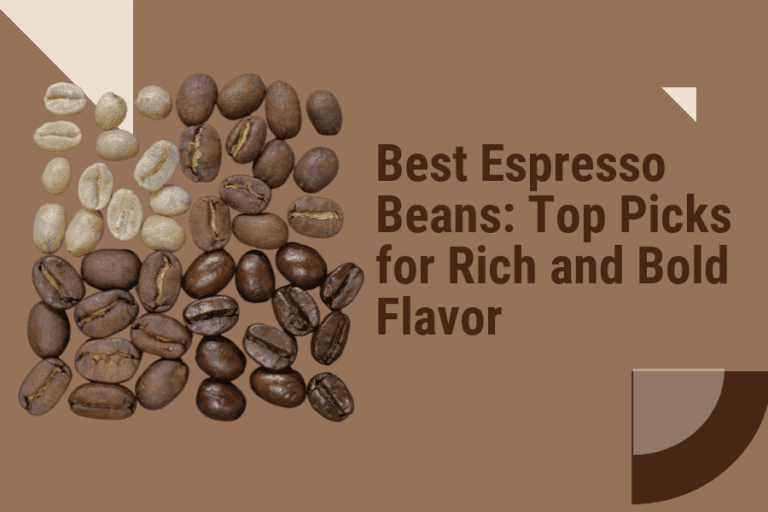 Best Espresso Beans: Top Picks for Rich and Bold Flavor