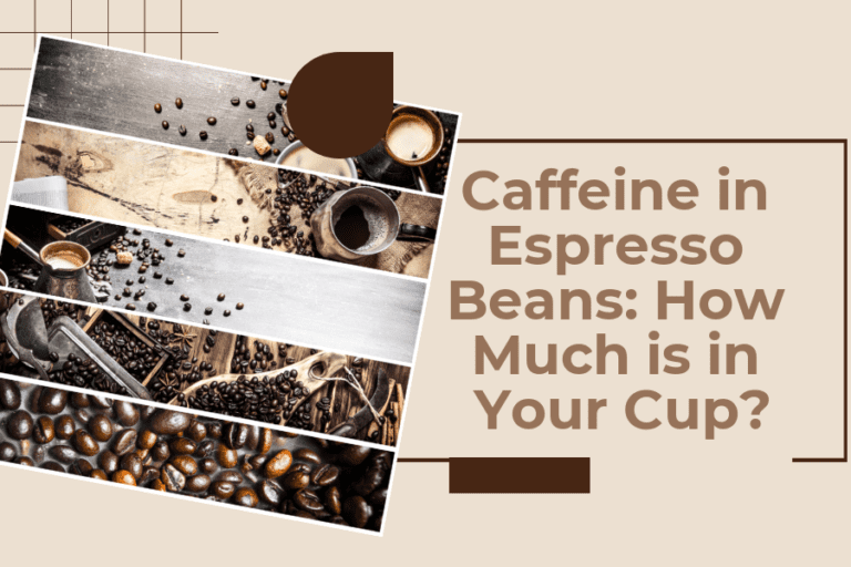 Caffeine in Espresso Beans: How Much is in Your Cup?