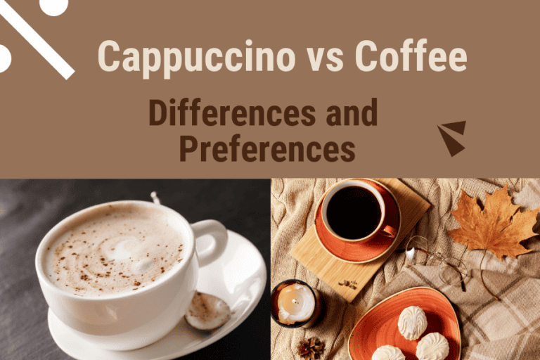 Cappuccino vs Coffee: Exploring Key Differences and Preferences