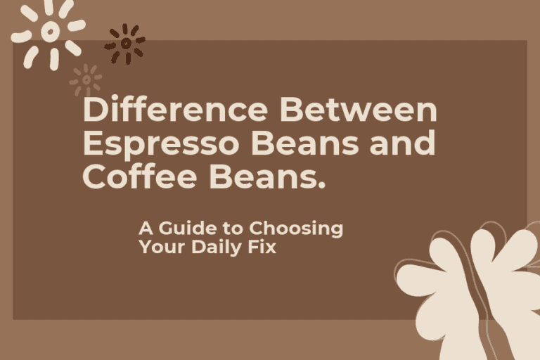 Difference Between Espresso Beans and Coffee Beans.A Guide to Choosing Your Daily Fix